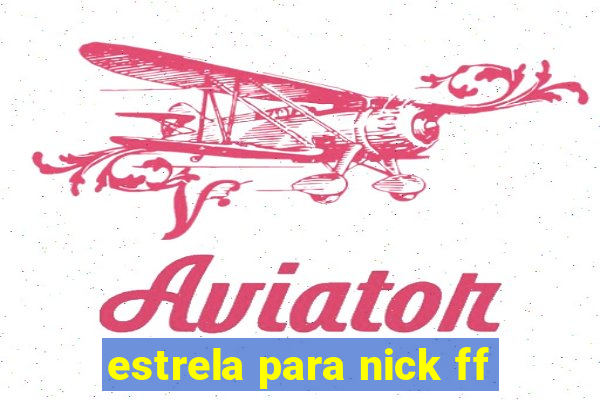 estrela para nick ff